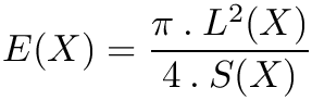 \[
 E(X) = \dfrac{\pi \:.\: L^{2}(X)}{4 \:.\: S(X)}
\]